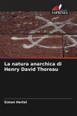 La natura anarchica di Henry David Thoreau