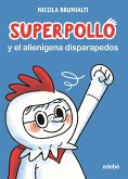 Superpollo y el alienígena disparapedos Superpollo y el alienígena disparapedos