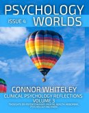 Issue 4 Clinical Psychology Reflections Volume 3: Thoughts On Psychotherapy, Mental Health, Abnormal Psychology and More (Psychology Worlds, #4) (eBook, ePUB) Issue 4 Clinical Psychology Reflections Volume 3: Thoughts On Psychotherapy, Mental Health, Abnormal Psychology and More (Psychology Worlds, #4) (eBook, ePUB)