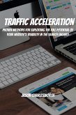 Traffic Acceleration! Proven Methods for Exploiting the Full Potential of Your Website's Visibility in the Search Engines (eBook, ePUB)