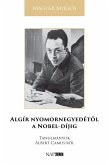 Algír nyomornegyedétol a Nobel-díjig (eBook, ePUB) Algír nyomornegyedétol a Nobel-díjig (eBook, ePUB)