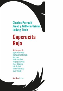 Caperucita Roja (eBook, ePUB) - Perrault, Charles; Grimm, Jacob y Wihelm; Tieck, Ludwig