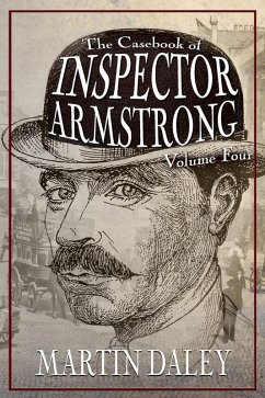 Casebook of Inspector Armstrong - Volume 4 (eBook, PDF) - Daley, Martin