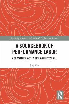 A Sourcebook of Performance Labor (eBook, ePUB) - Orr, Joey