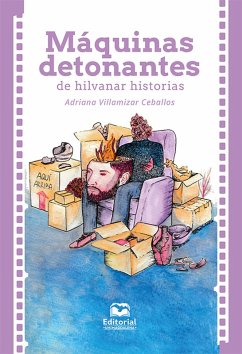Máquinas detonantes de hilvanar historias (eBook, ePUB) - Villamizar Ceballos, Adriana