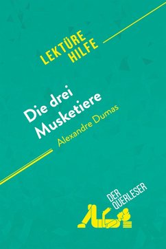 Die drei Musketiere von Alexandre Dumas (Lektürehilfe) - Mélanie Ackerman; Lucile Lhoste