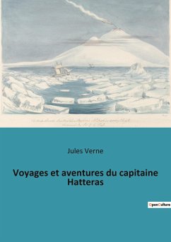 Voyages et aventures du capitaine Hatteras - Verne, Jules