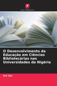 O Desenvolvimento da Educação em Ciências Bibliotecárias nas Universidades da Nigéria - Uju, Ani