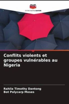 Conflits violents et groupes vulnérables au Nigeria - Timothy Dantong, Rahila;Moses, Bot Polycarp