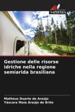 Gestione delle risorse idriche nella regione semiarida brasiliana - de Araújo, Matheus Duarte;de Brito, Yáscara Maia Araújo