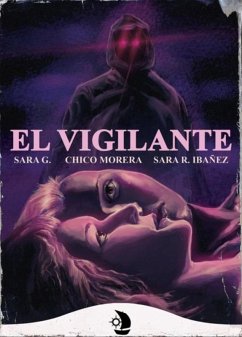 El vigilante (eBook, ePUB) - Morera, Chico; G., Sara; Ibáñez, Sara R.