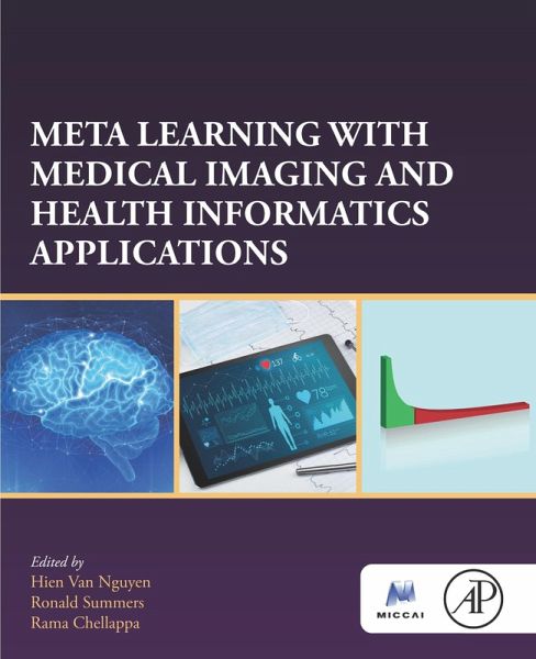 Meta Learning With Medical Imaging and Health Informatics Applications (eBook, ePUB) Meta Learning With Medical Imaging and Health Informatics Applications (eBook, ePUB)