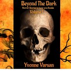 Beyond the Dark: Horror Stories to keep you awake Volume I (eBook, ePUB)