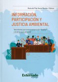 Información, participación y justicia ambiental herramientas para alcanzar el desarrollo sostenible y la democracia ambiental (eBook, PDF)