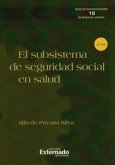El subsistema de seguridad social en salud e edición. Serie de investigaciones en derecho laboral N. 18 (eBook, PDF)