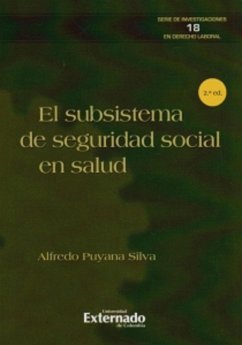 El subsistema de seguridad social en salud e edición. Serie de investigaciones en derecho laboral N. 18 (eBook, PDF) - Puyana Silva, Alfredo