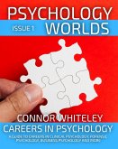 Issue 1 Careers In Psychology: A Guide To Careers In Clinical Psychology, Forensic Psychology, Business Psychology and More (Psychology Worlds, #1) (eBook, ePUB)