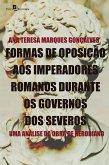 Formas de oposição aos imperadores romanos durante os governos dos severos (eBook, ePUB)