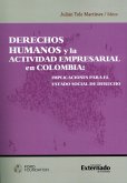 Derechos humanos y la actividad empresarial en Colombia: implicaciones para el estado social de derecho. (eBook, PDF)