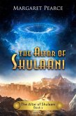 Altar of Shulaani (The Altar of Shulaani, #1) (eBook, ePUB) Altar of Shulaani (The Altar of Shulaani, #1) (eBook, ePUB)