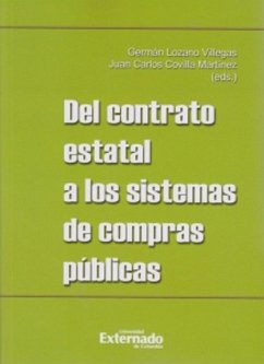 Del contrato estatal a los sistemas de compras públicas (eBook, PDF) - Autores, Varios; Lozano Villegas, Germán; Covilla Martínez, Juan Carlos