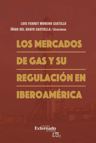 Los mercados de gas y su regulación en Iberoamérica (eBook, ePUB)