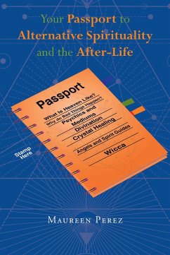 Your Passport to Alternative Spirituality and the After-Life (eBook, ePUB)