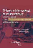 El derecho internacional de las inver*ones. Desarrollo actual de normas y principios (eBook, ePUB)