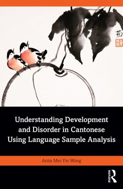 Understanding Development and Disorder in Cantonese using Language Sample Analysis (eBook, ePUB) - Wong, Anita Mei-Yin