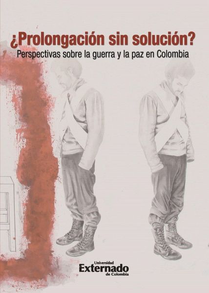 Prolongación sin solución?: Perspectivas sobre la guerra y la paz en Colombia (eBook, PDF)