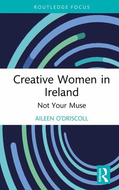 Creative Women in Ireland (eBook, PDF) - O'Driscoll, Aileen