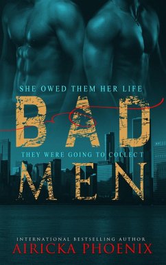 Bad Men (Crime Lord Interconnected Standalone) (eBook, ePUB) - Phoenix, Airicka