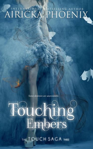 Touching Embers (Touch Saga, #3) (eBook, ePUB) Touching Embers (Touch Saga, #3) (eBook, ePUB)