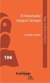 El historiador Joaquín Tamayo (eBook, ePUB)