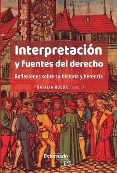 Cover Interpretación y fuentes del derecho. Reflexiones sobre su historia y herencia (eBook, ePUB)