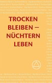 Trocken bleiben - Nüchterrn leben (eBook, ePUB)