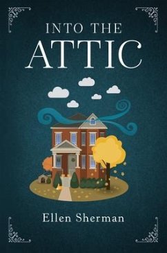 Into the Attic (eBook, ePUB) - Sherman, Ellen