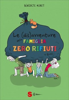 Le (dis)avventure della famiglia zero rifiuti (fixed-layout eBook, ePUB) - Moret, Bénédicte
