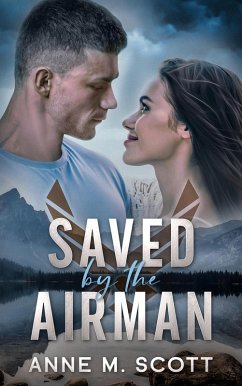 Saved by the Airman (eBook, ePUB) - Scott, Anne M.