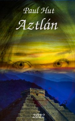 Aztlán (eBook, ePUB) - Hut, Paul