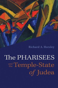The Pharisees and the Temple-State of Judea (eBook, ePUB) The Pharisees and the Temple-State of Judea (eBook, ePUB)