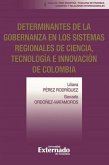 Determinantes de la gobernanza en los sistemas regionales de ciencia, tecnología e innovación de Colombia (eBook, PDF)