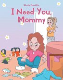 I Need You, Mommy (eBook, ePUB)