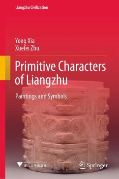 Primitive Characters of Liangzhu (eBook, PDF) - Xia, Yong; Zhu, Xuefei