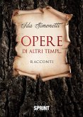 Opere di altri tempi... (eBook, ePUB)