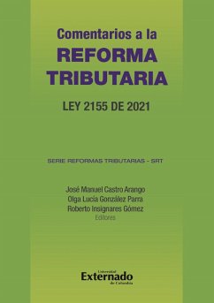Comentarios a la reforma tributaria : Ley 2155 de 2021 (eBook, PDF) - Castro Arango, José Manuel; González Parra, Olga Lucía; Insignares Gómez, Roberto