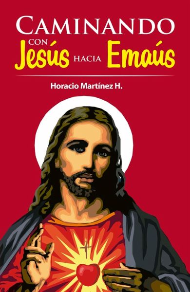 Caminando con Jesús hacia Emaús (eBook, PDF) Caminando con Jesús hacia Emaús (eBook, PDF)