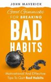Good Gimmicks For Breaking Bad Habits (eBook, ePUB) Good Gimmicks For Breaking Bad Habits (eBook, ePUB)