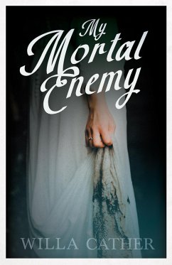 My Mortal Enemy (eBook, ePUB) - Willa Cather