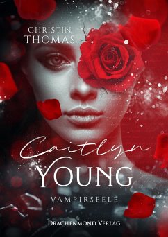 Caitlyn Young - Vampirseele (eBook, ePUB) - Thomas, Christin